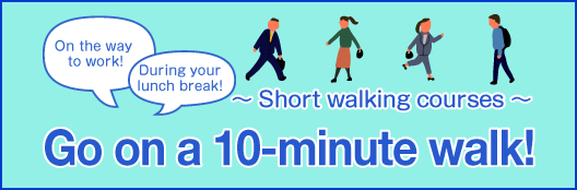 Go on a 10-minutes walk!